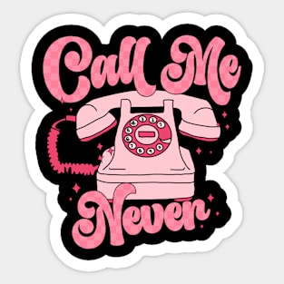 Call Me Never Happy Valentines Day Sticker